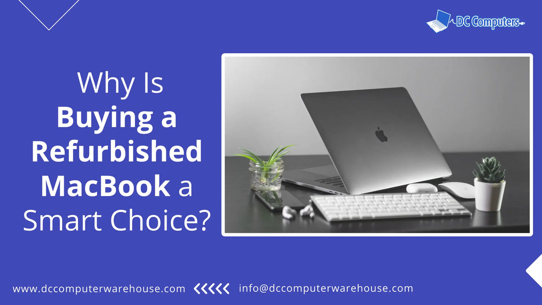 Why Buying a Refurbished MacBook a Smart Choice?